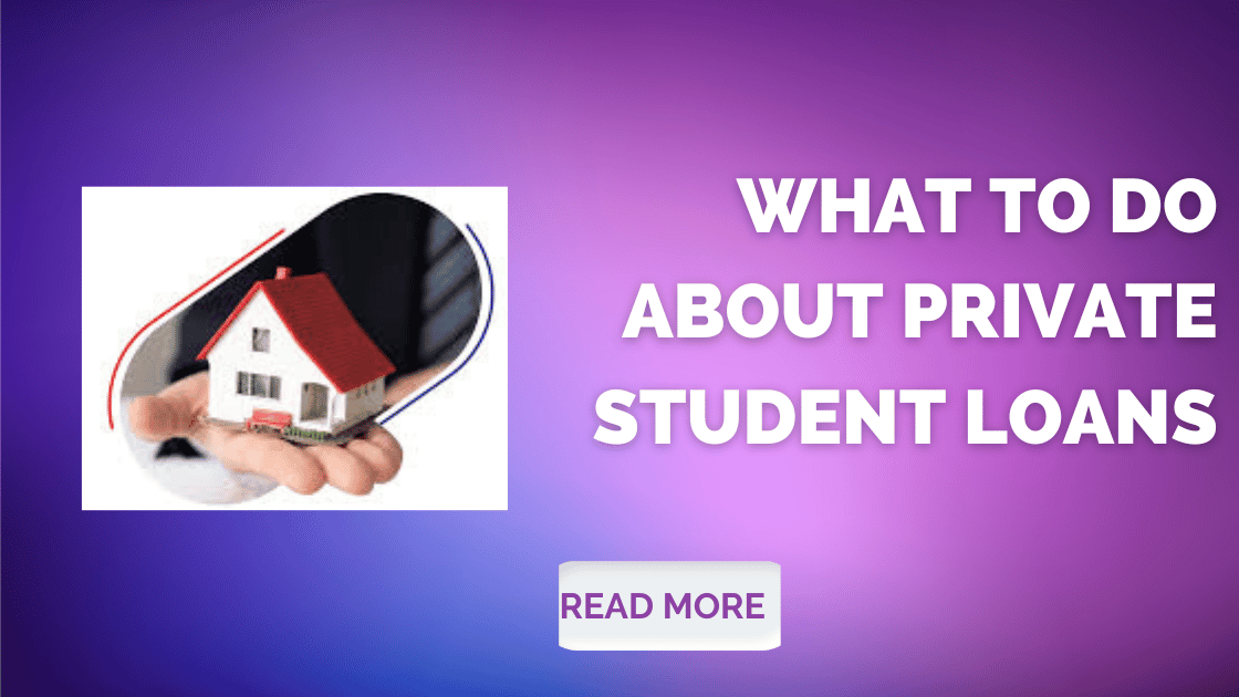 What-to-Do-About-Private-Student-Loans